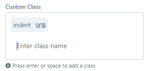 Screenshot of the Custom Class setting in the page builder element settings. In this example, the word "indent" has been added as a custom class, to match the indent CSS code in the Custom CSS settings.